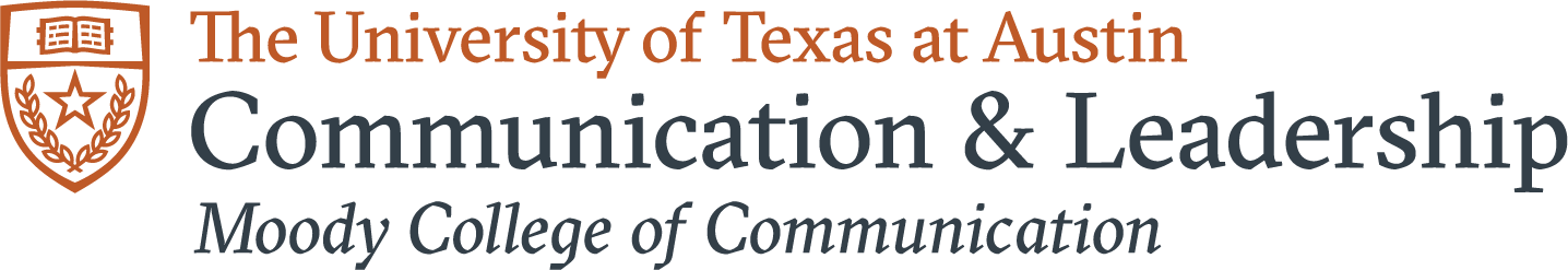 The University of Texas at Austin Communication & Leadership Moody College of Communication